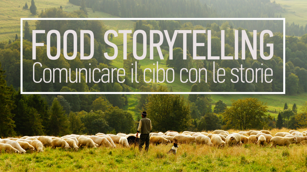 Food Storytelling Comunicare il cibo con le storie